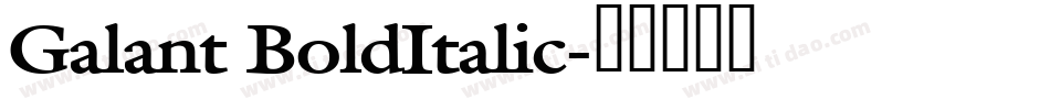 Galant BoldItalic字体转换